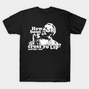 Classic How About 5 Cross Yo Lips T-Shirt